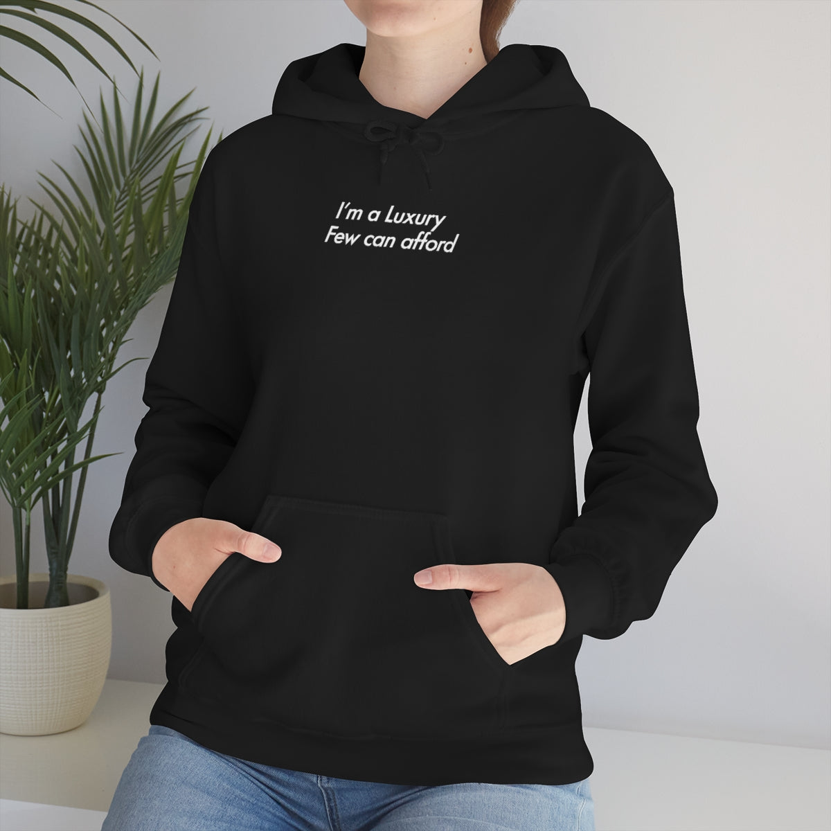 I'm a Luxury Few Can Afford - Hooded Sweatshirt | Hoodie | PARADIS SVP