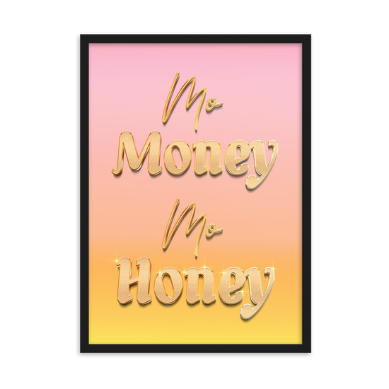 Mo Money Mo Honey - Framed Wall Art | FRAMED WALL ART | PARADIS SVP