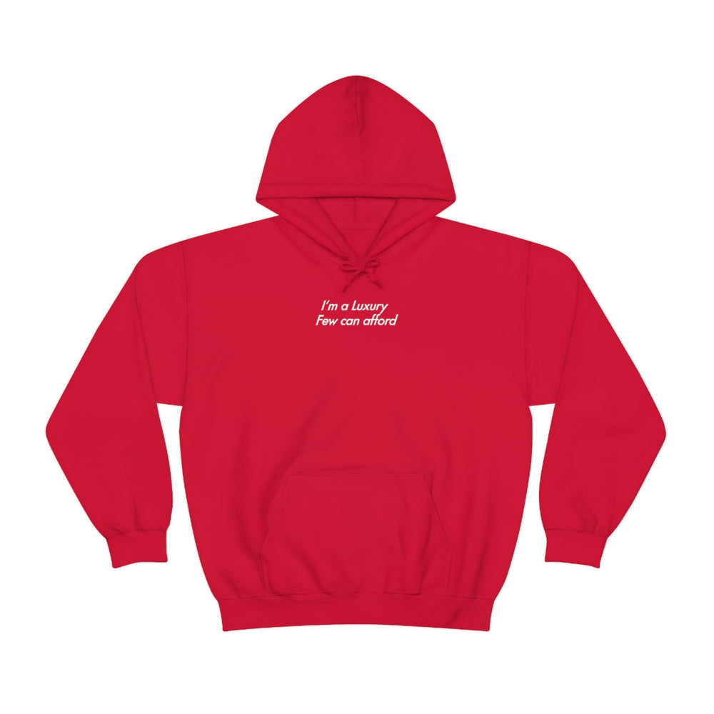 I'm a Luxury Few Can Afford - Hooded Sweatshirt | Hoodie | PARADIS SVP