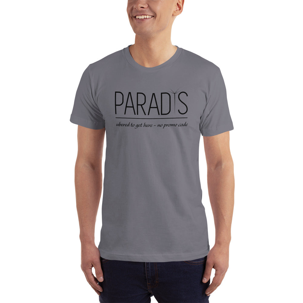 Ubered to get here - T-Shirt |  | PARADIS SVP