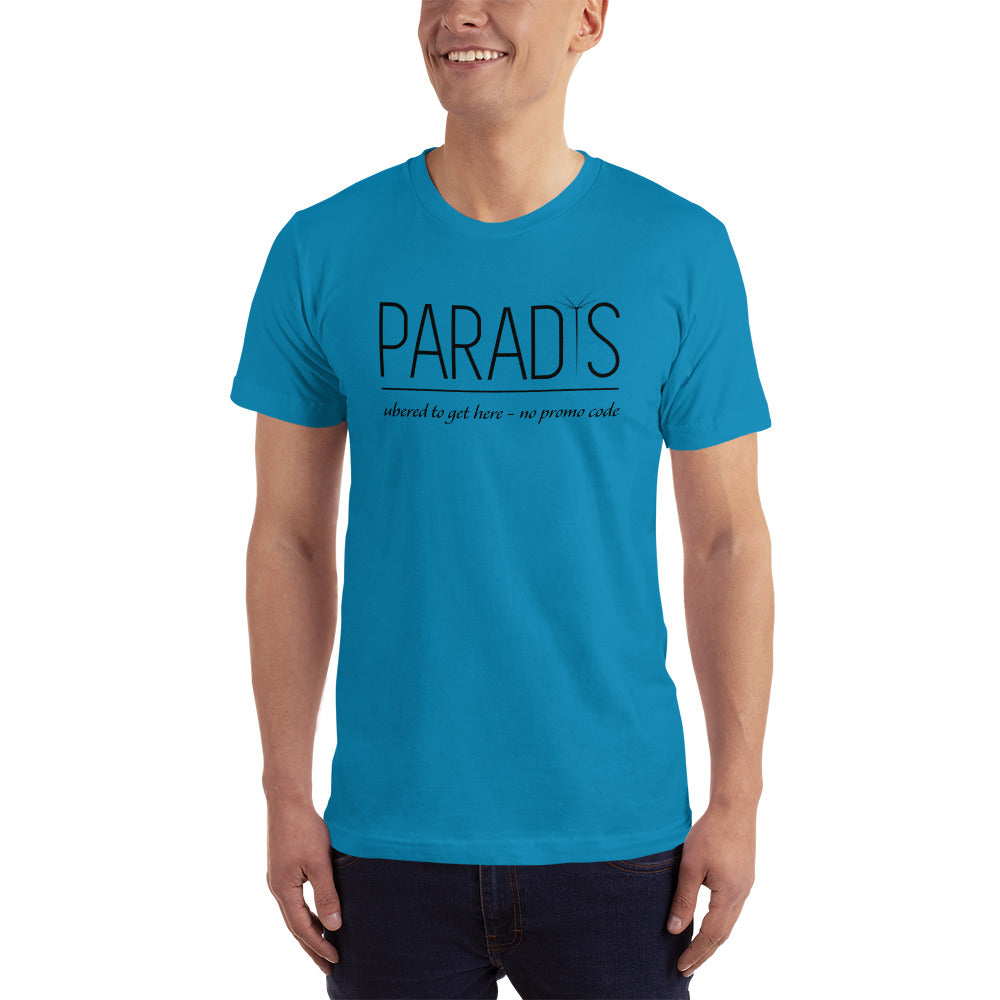 Ubered to get here - T-Shirt |  | PARADIS SVP